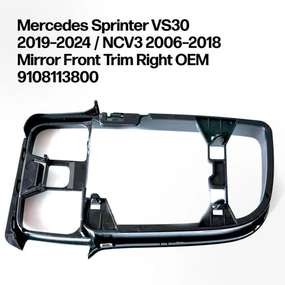 Mercedes Sprinter Mirror Front Trim Right OEM 9108113800 | VS30 (2019-2024) & NCV3 (2006-2018) Replacement